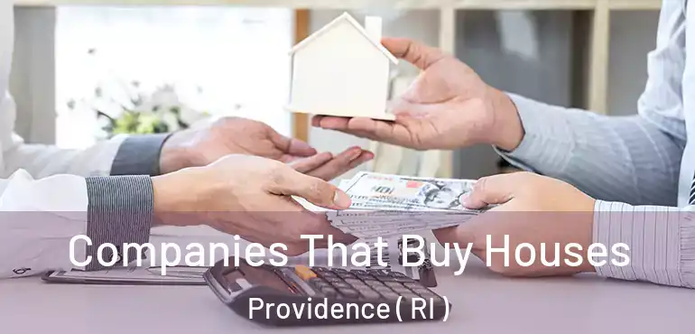  Companies That Buy Houses Providence ( RI )