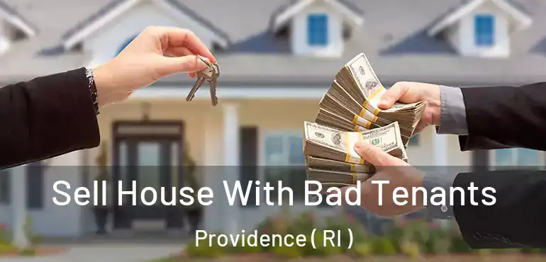  Sell House With Bad Tenants Providence ( RI )